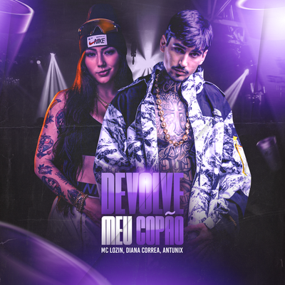 Devolve Meu Copão By Mc Lozin, Antunix, Diana Correa's cover