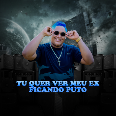 TU QUER VER MEU EX FICANDO PUTO, VOU PASSAR NA FRENTE DELE DE SHORTINHO CURTO By Mc Meduza, DJ JUNINHO ORIGINAL's cover