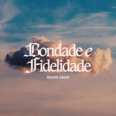 Bondade e Fidelidade (Ao Vivo)'s cover