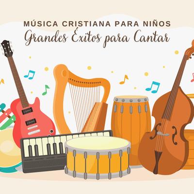 Música Cristiana para Niños Grandes Exitos's cover