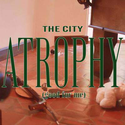 Atrophy (Good For Me)'s cover