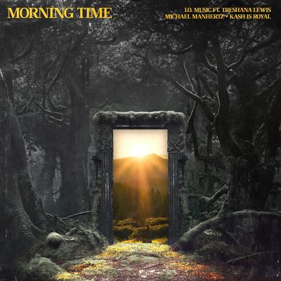 Morning Time By I.O.Music, Treshana Lewis, Michael Manhertz, Kash Is Royal's cover