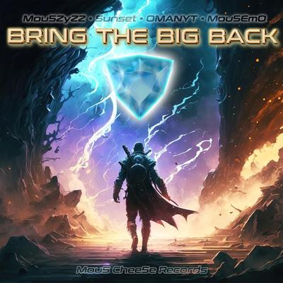 Bring The Big Back By Mou5ZyZZ, Sunset, OMANYT, Mou5EmO's cover