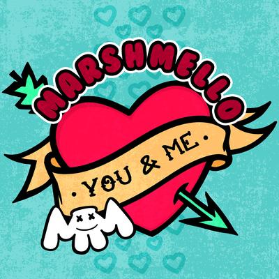 You & Me By Marshmello's cover