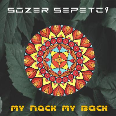 My Neck My Back By Sözer Sepetçi, Samet Yıldırım's cover