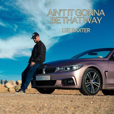 Ain't It Gonna Be That Way (Single Version)'s cover