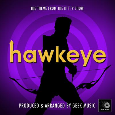 Hawkeye Main Theme (From "Hawkeye") By Geek Music's cover