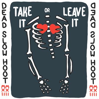 Take It Or Leave It By Dead Slow Hoot's cover