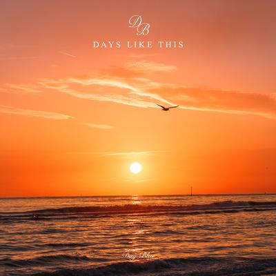 Days Like This By Day Blue's cover