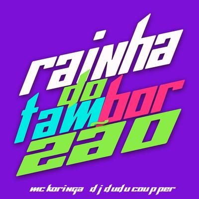 Rainha do Tamborzão By MC Koringa, Dj Dudu Coupper's cover