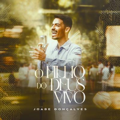 O Filho do Deus Vivo (Playback)'s cover