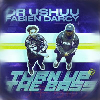 Turn up the Bass By Dr. Ushūu, Fabien Darcy's cover