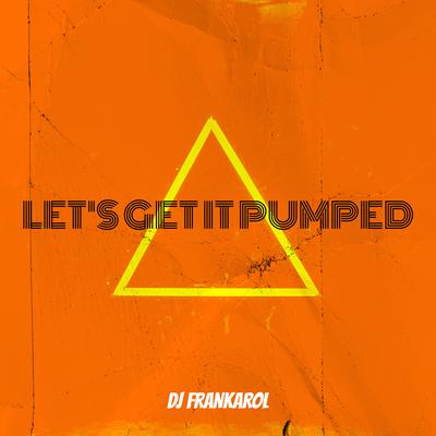 Let's Get It Pumped's cover