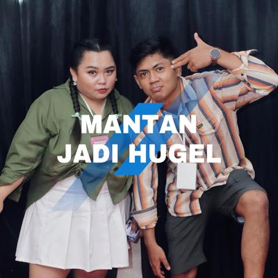 Mantan Jadi Hugel's cover