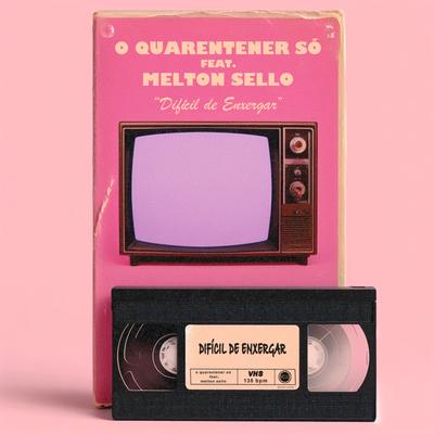 Difícil de Enxergar By O Quarentener Só, Melton Sello's cover