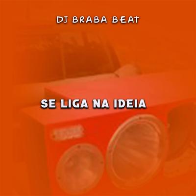 A Menina Que Não Tem Nenhum By Dj Braba Beat's cover