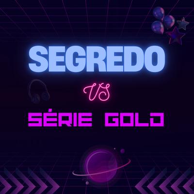 Segredo x Série Gold By DJ GB De Venda Nova's cover