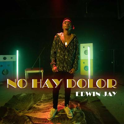 No Hay Dolor By Edwin Jay's cover