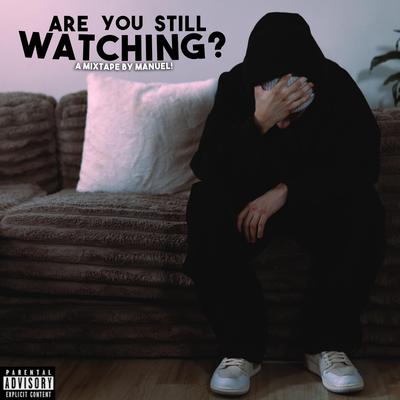 ARE YOU STILL WATCHING?'s cover