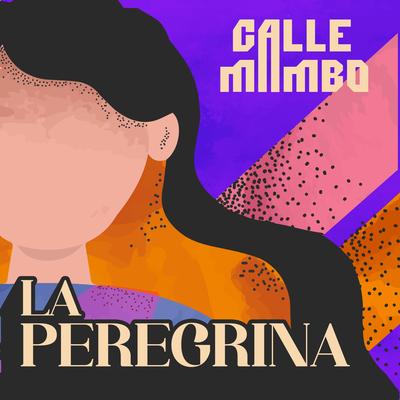 LA PEREGRINA By Calle Mambo's cover