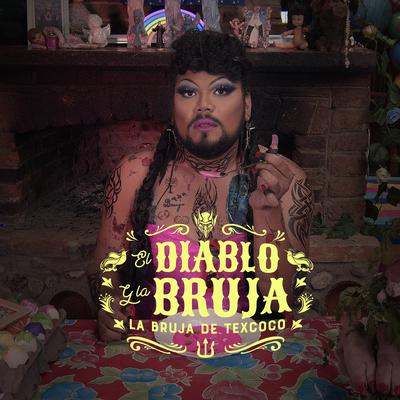 El Diablo y la Bruja By La bruja de Texcoco's cover