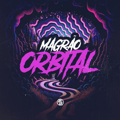Magrão Orbital By DJ Braia, DJ Idk, Yuri Redicopa, Mc Gw's cover
