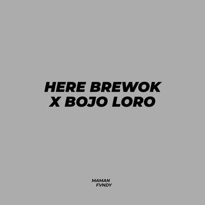  Here Brewok X Bojo Loro's cover
