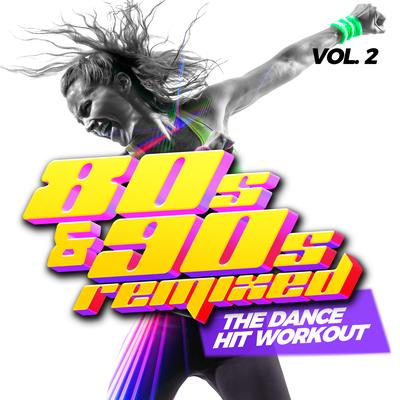 80s and 90s Remixed, Vol. 2 - The Dance Hit Workout's cover