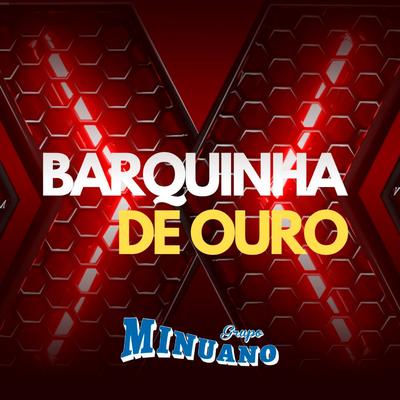 Barquinha De Ouro By Grupo Minuano's cover