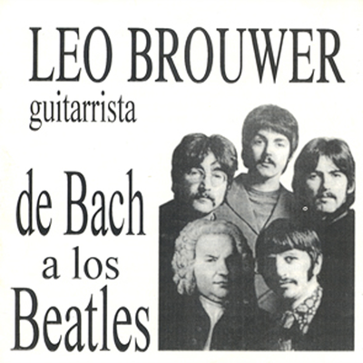 Leo Brouwer De Bach a los Beatles's cover