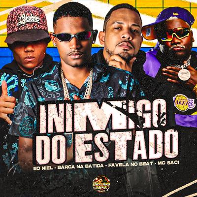 Inimigo do Estado By Barca Na Batida, eo Niel, Favela no Beat, MC Saci's cover