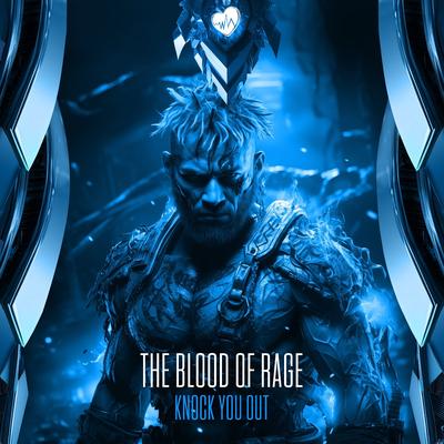 Knock You Out By The Blood of Rage's cover
