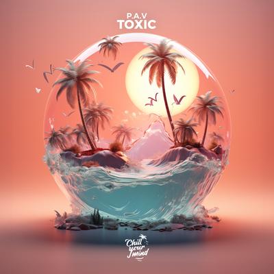 Toxic By P.A.V's cover