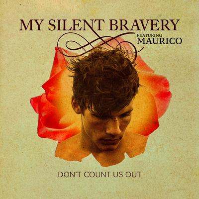 Don't Count Us Out By My Silent Bravery, Maurico's cover