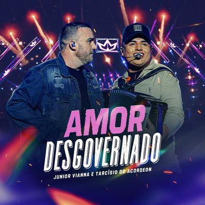 Amor Desgovernado By Junior Vianna, Tarcísio do Acordeon's cover