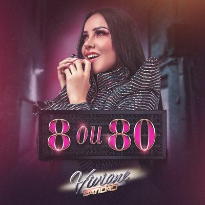 8 ou 80 By Viviane Batidão's cover