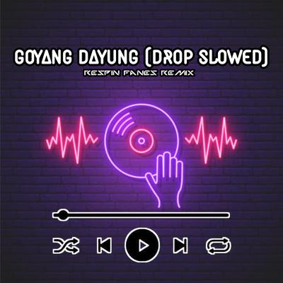 Dj Goyang Dayung (Drop Slowed)'s cover