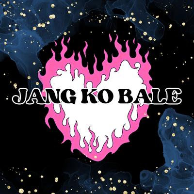 JANG KO BALE's cover