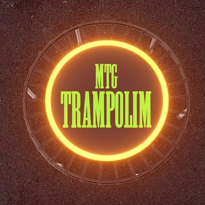 MTG TRAMPOLIM By DJ KM NO BEAT, Mc Fopi, Mc Gw's cover