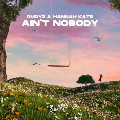 Ain't Nobody By RMDYZ, hannah kate's cover