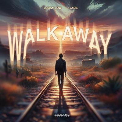 Walk Away By Lucky Low, lace.'s cover