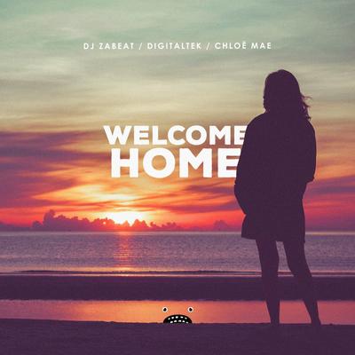 Welcome Home - Instrumental Mix By DJ Zabeat, DigitalTek, Chloe Mae's cover