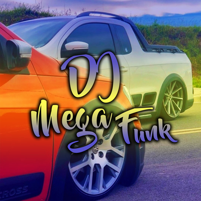 Mega Funk - Pancadão Automotivo By DJ Mega Funk's cover