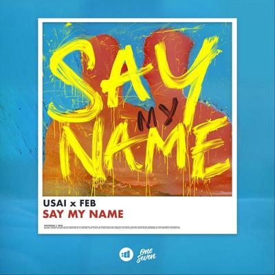 Say My Name By USAI, Feb's cover