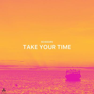 Take Your Time By Scissors's cover