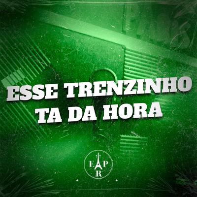 Esse Trenzinho Ta da Hora's cover