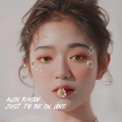 Just to Be in Love By Alex Rasov's cover