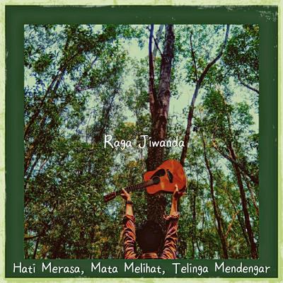 Hati Merasa, Mata Melihat, Telinga Mendengar's cover