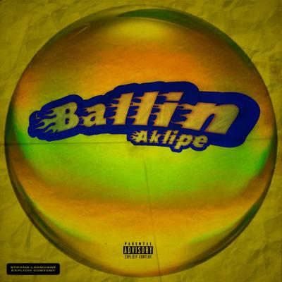 Ballin By Aklipe44's cover