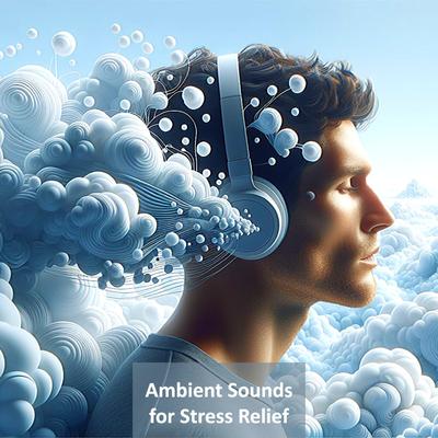 Ambient Sounds for Stress Relief's cover